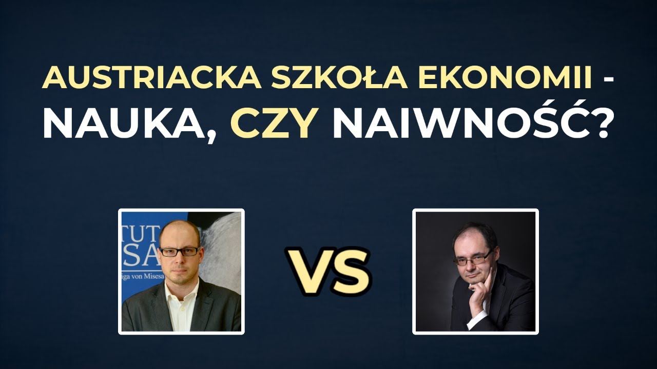 Austriacka Szkoła Ekonomii - Nauka, czy naiwność? // Jakub Wiśniewski vs Adam Wielomski