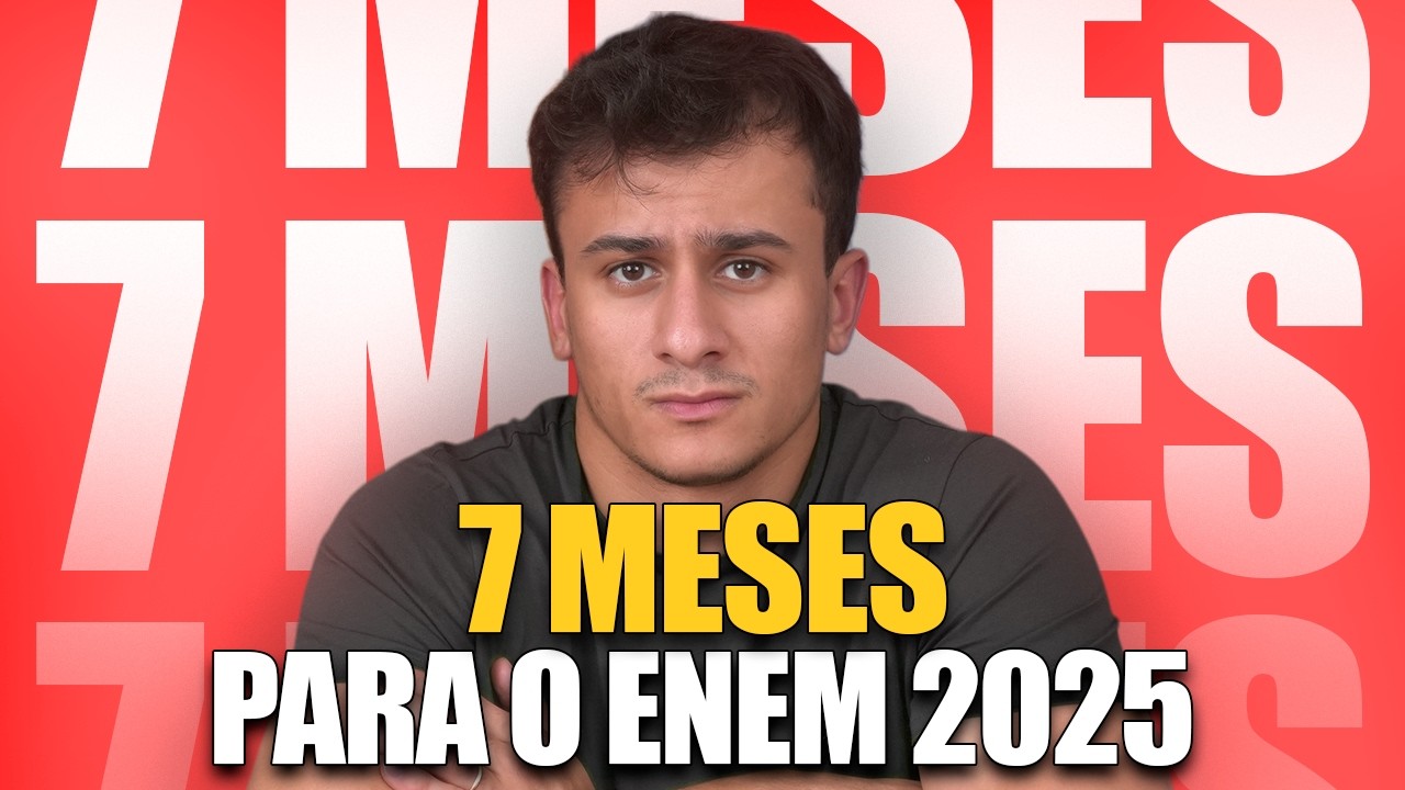 7 meses para o ENEM 2025: como virar o jogo