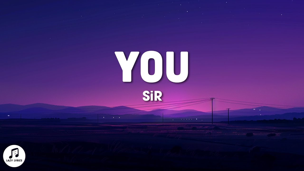 SiR - YOU (Lyrics)