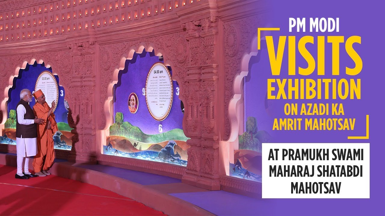 PM Modi visits exhibition on Azadi Ka Amrit Mahotsav at Pramukh Swami Maharaj Shatabdi Mahotsav