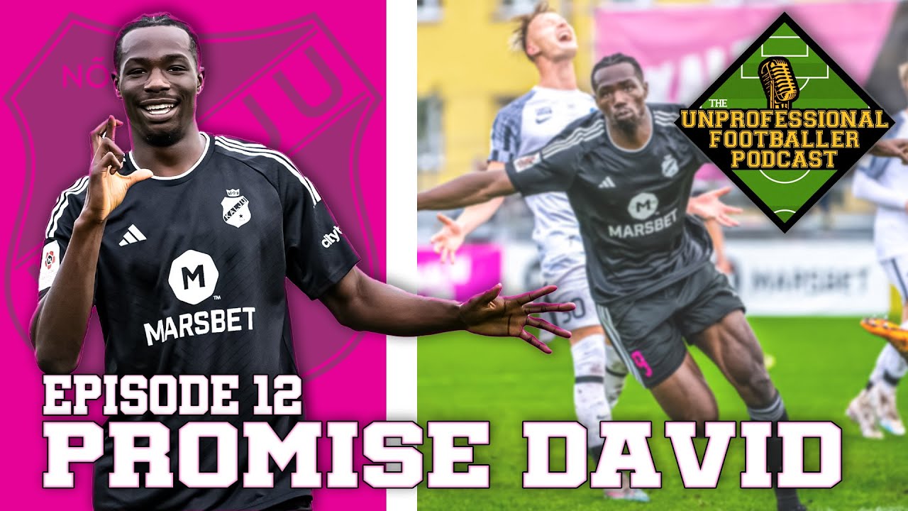 Promise David | Ep #12 | The UNprofessional Footballer Podcast