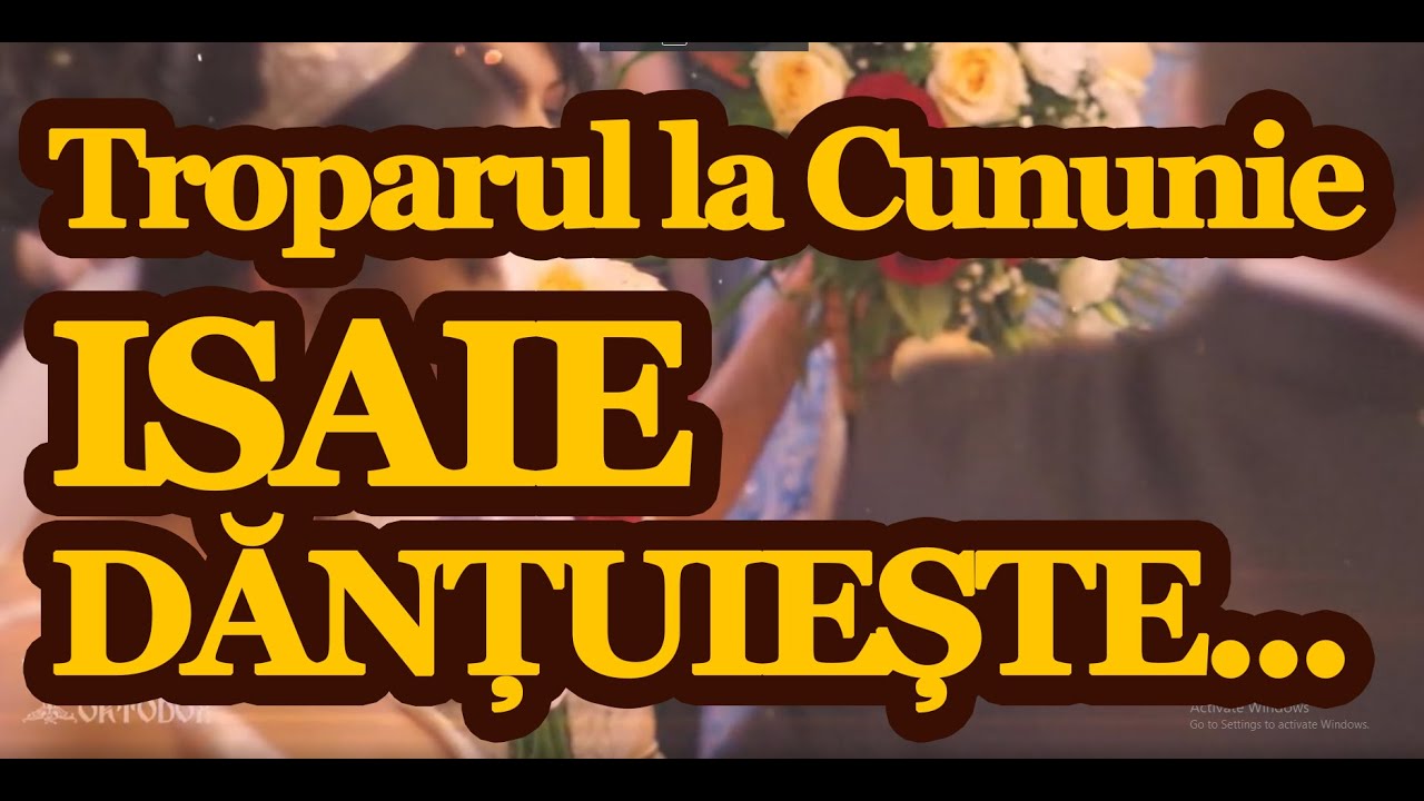 Isaie dănțuiește - tropar la Cununie