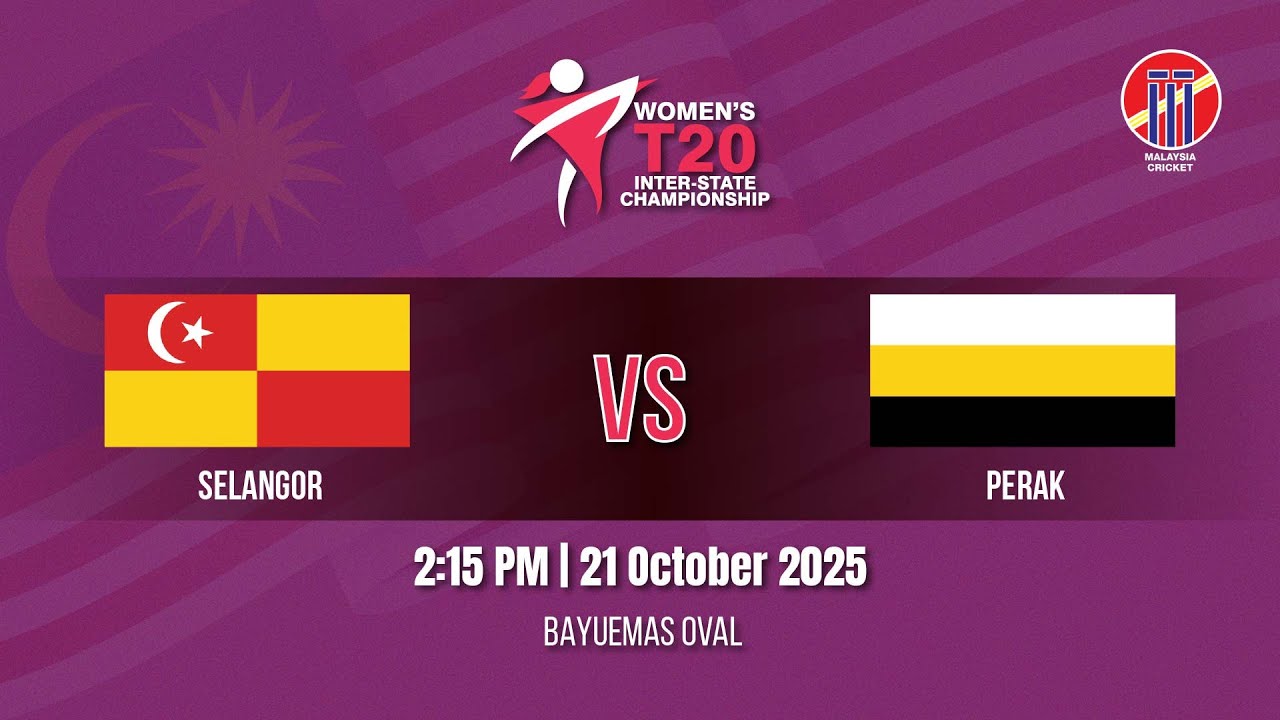 MCA WOMEN'S INTER STATE T20 CHAMPIONSHIP | SELANGOR WOMEN vs PERAK WOMEN | MATCH 10