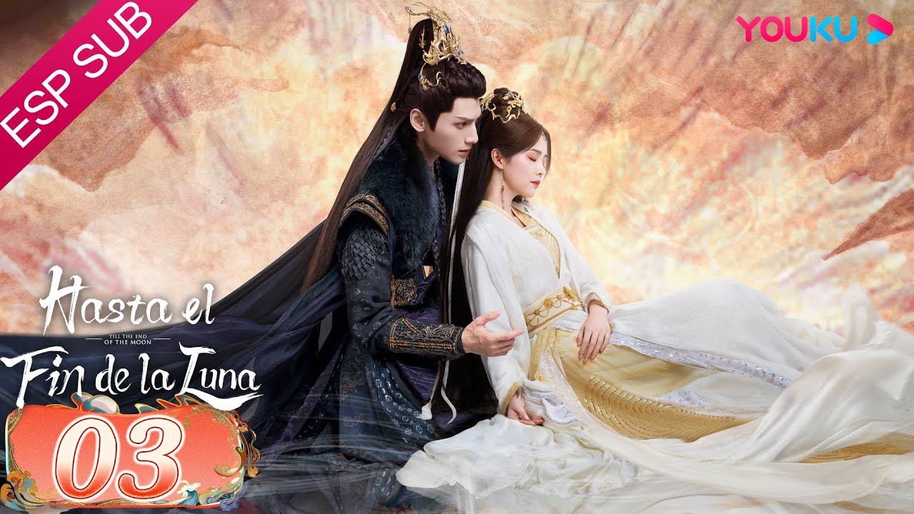 ESPSUB [Hasta el fin de la luna] EP03 | Traje Antiguo/Romance | Luo Yunxi / Bai Lu | YOUKU