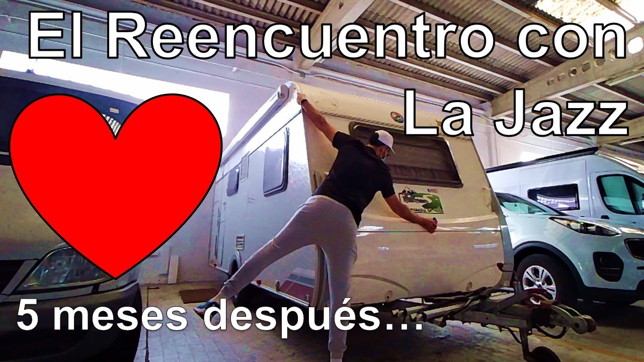 ❤️❤️ El reencuentro con La Jazz ❤️❤️ Mi caravana autónoma