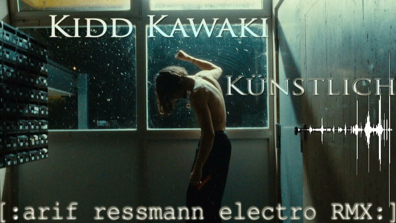 Kidd Kawaki - K&uuml;nstlich (arif ressmann electro RMX)