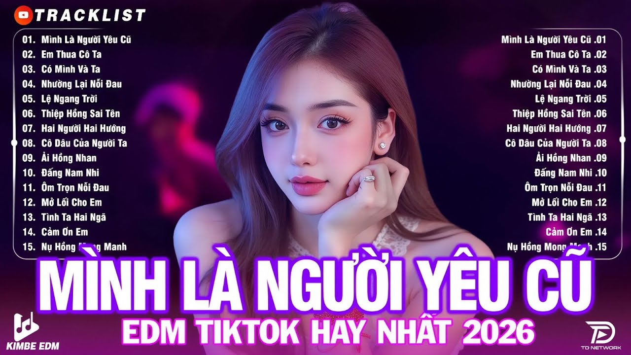 Mình Là Người Yêu Cũ ♫ BXH Nhạc Trẻ Remix Hot Trend TRIỆU VIEW -Top 15 Bản EDM TikTok Hay Nhất 2026