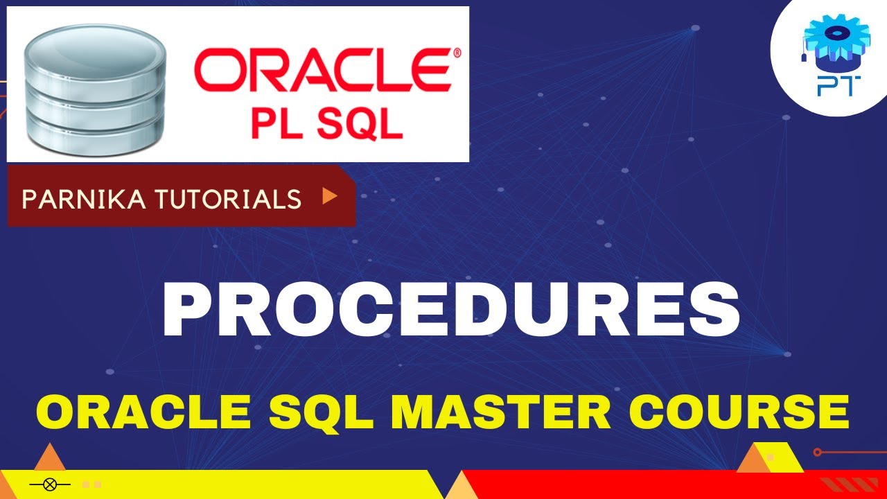 Oracle - PL/SQL - Creating Procedure | how to create Procedures In PL/SQL With Examples | PT