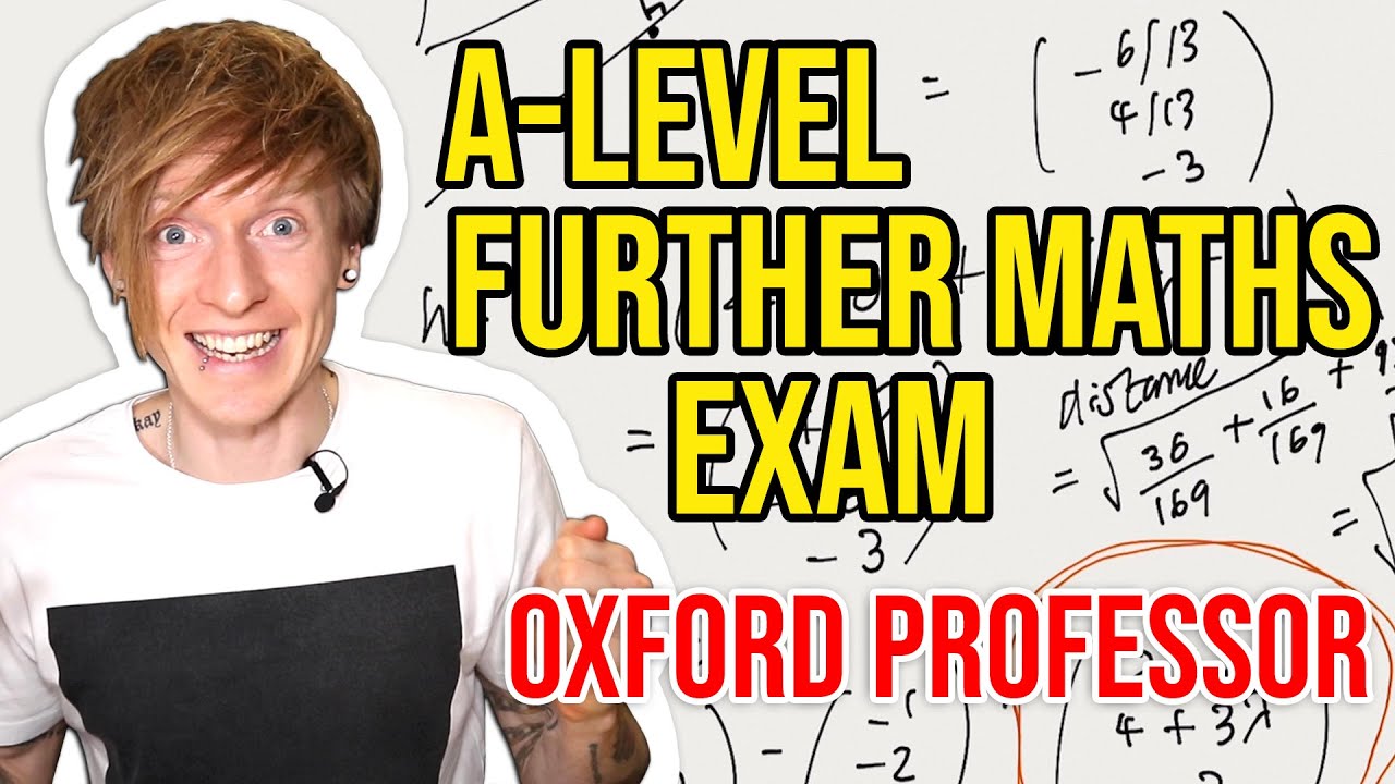 Oxford University Mathematician vs High School Further Maths Exam