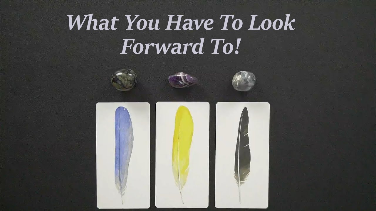 What You Have To Look Forward To! ~Timeless pick a card tarot reading!