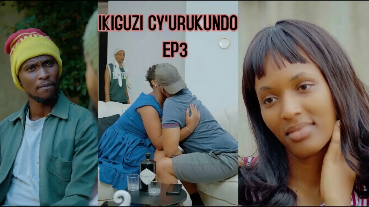 IKIGUZI CY'URUKUNDO  EP 3: BOSS AKUNZE UMUGORE W'UMUKOZI WE !!! #COSTOFLOVE