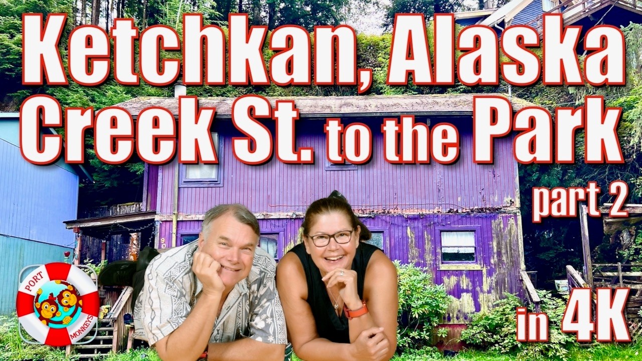 Ketchikan, Alaska  (part 2) - Creek St  to City Park 2025 in 4K