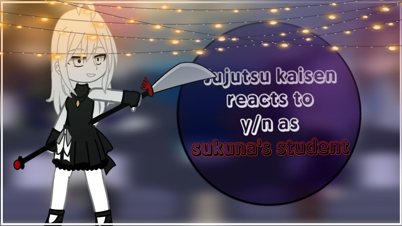Jujutsu kaisen reacts to y/n as Sukuna's student  |  sorry for late upload (⁠╥⁠﹏⁠╥⁠)  |