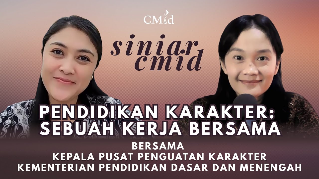 Siniar CMId #1: Pendidikan Karakter - Sebuah Kerja Bersama