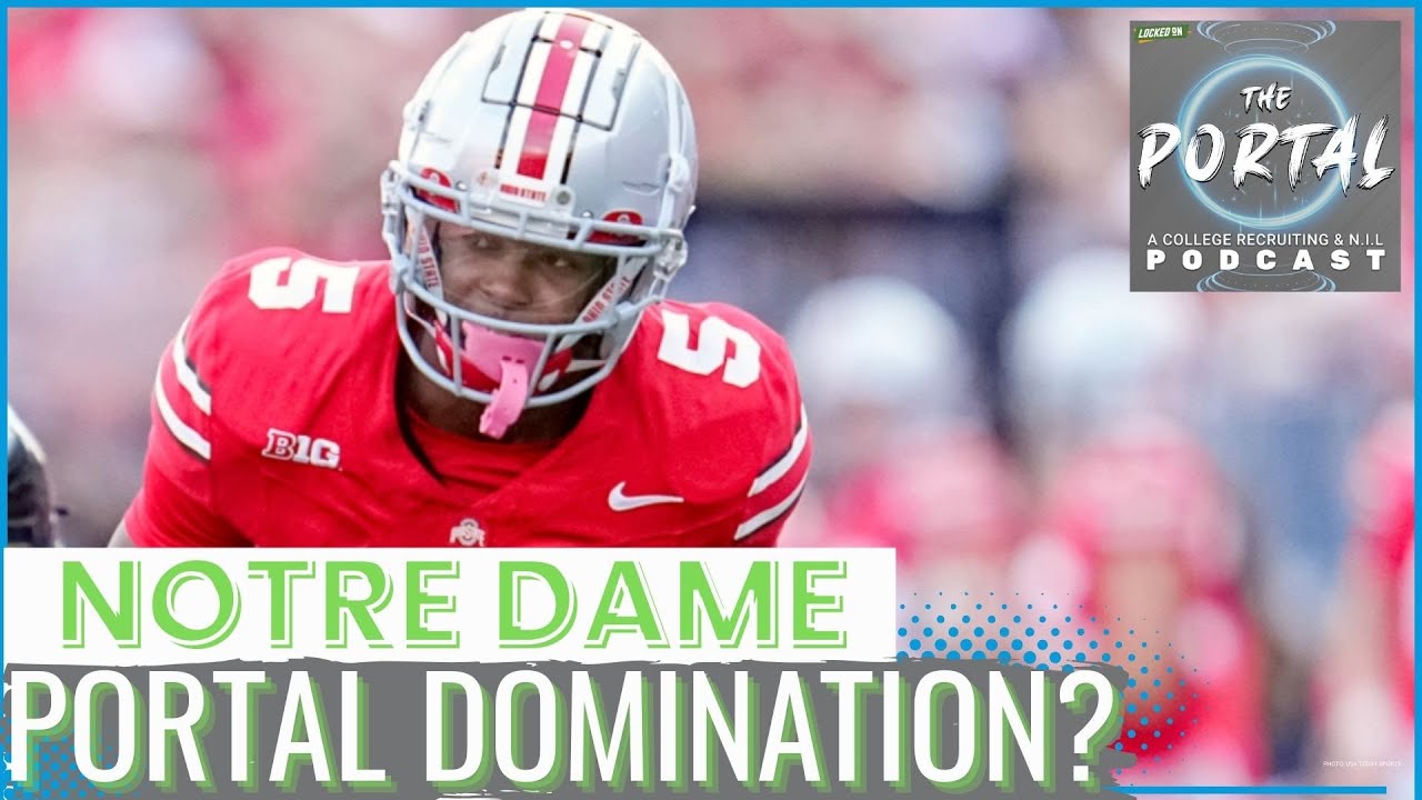 EVOLVING: Notre Dame’s Transfer Portal Strategy IMPROVES National Title Chances