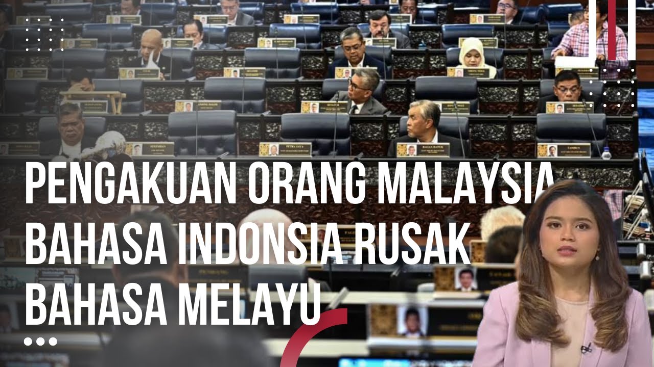 Orang Malaysia Ini Sebut Bahasa Indonesia Merusak Bahasa Melayu? Pengakuan Tegas Malaysia