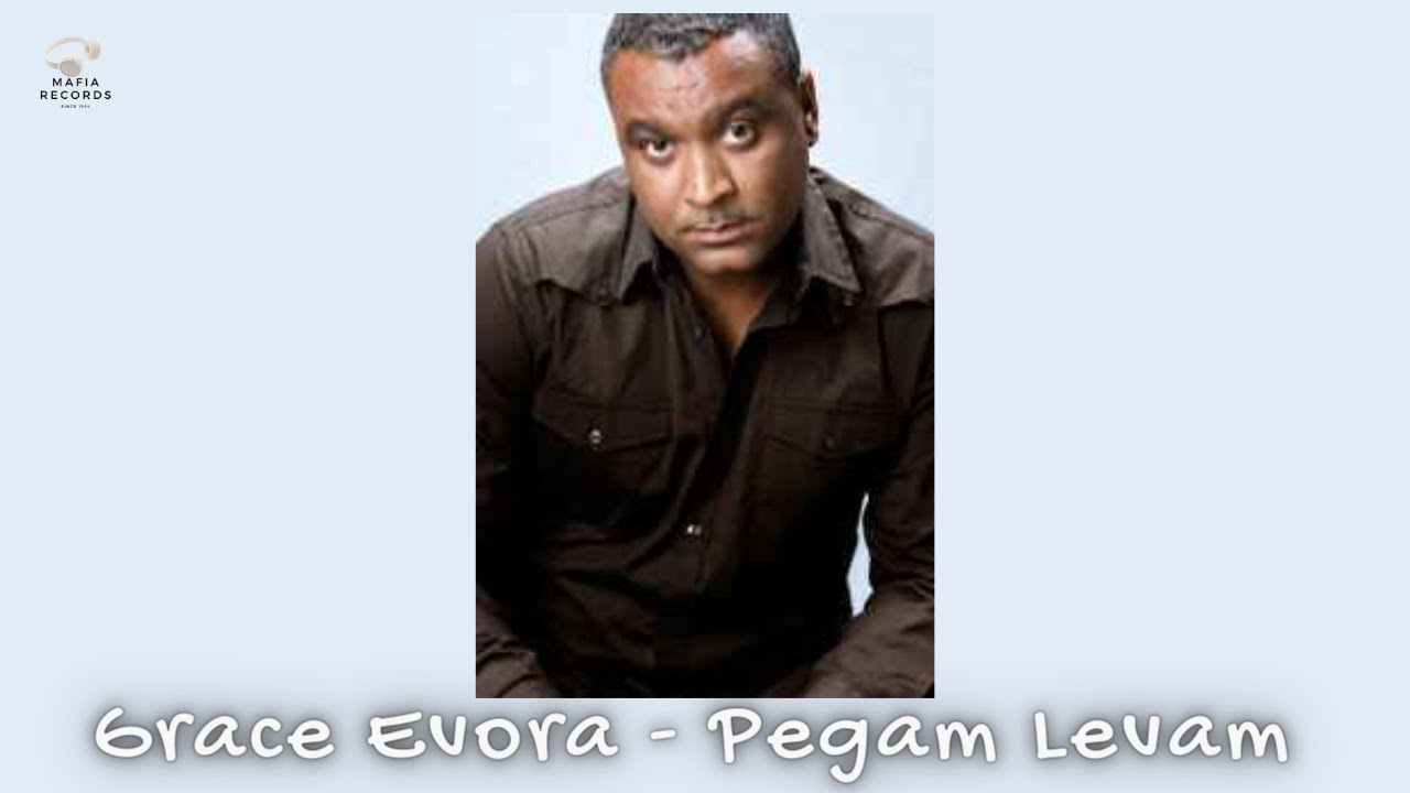 Grace Evora - Pegam Levam