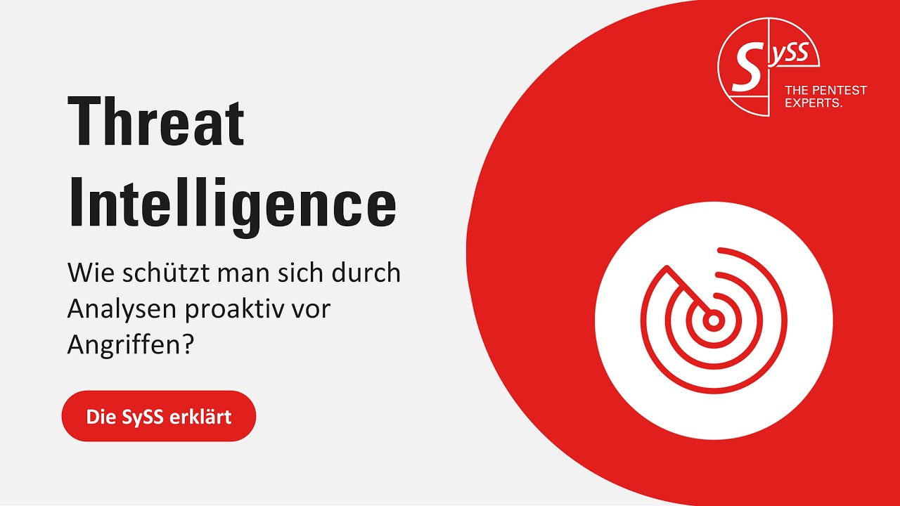 Threat Intelligence: Wie schützt man sich durch Analysen proaktiv vor Angriffen? | Die SySS erklärt