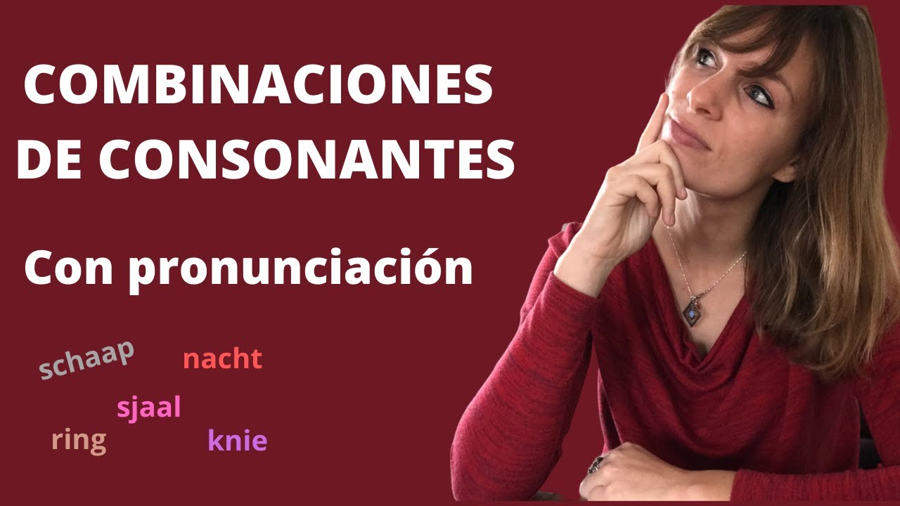 Aprender holandés -  combinaciones de consonantes con pronunciación
