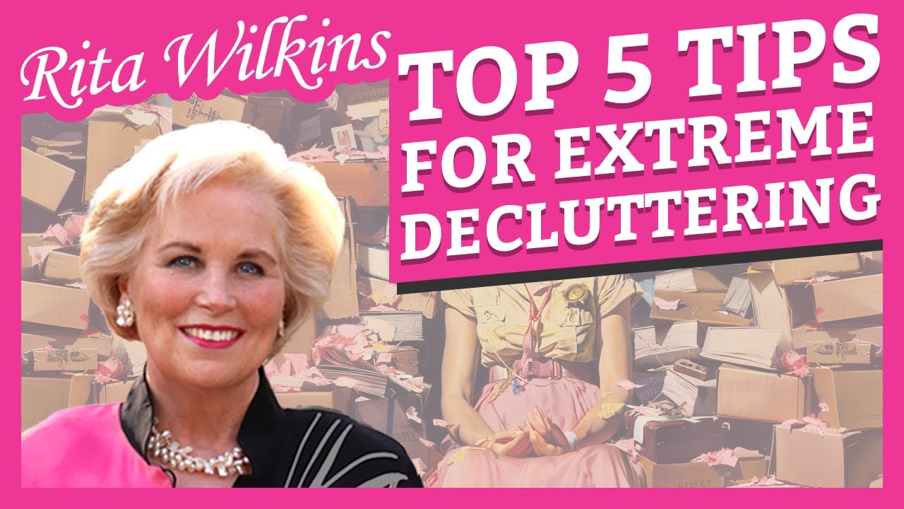 Top 5 Extreme Decluttering Tricks: Rita Wilkins' Proven Methods for Simplification