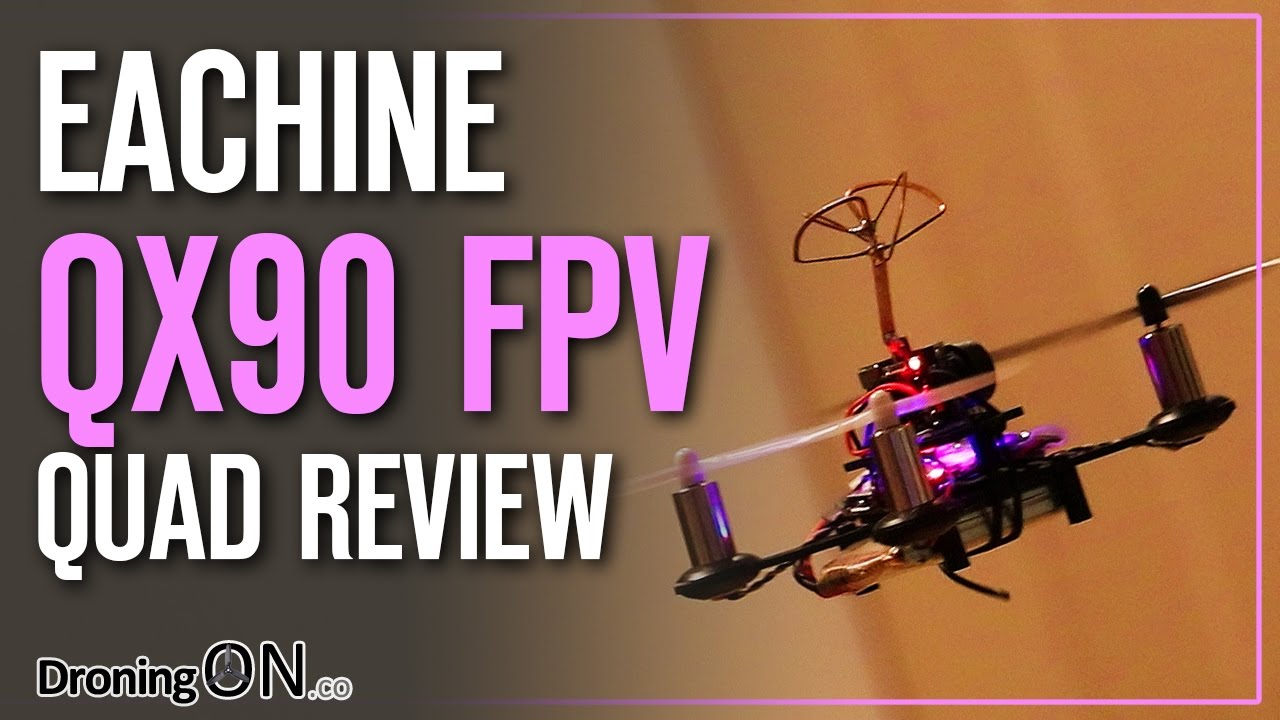 DroningON | Eachine QX90 Review, Unboxing, Flight Test & Improvements
