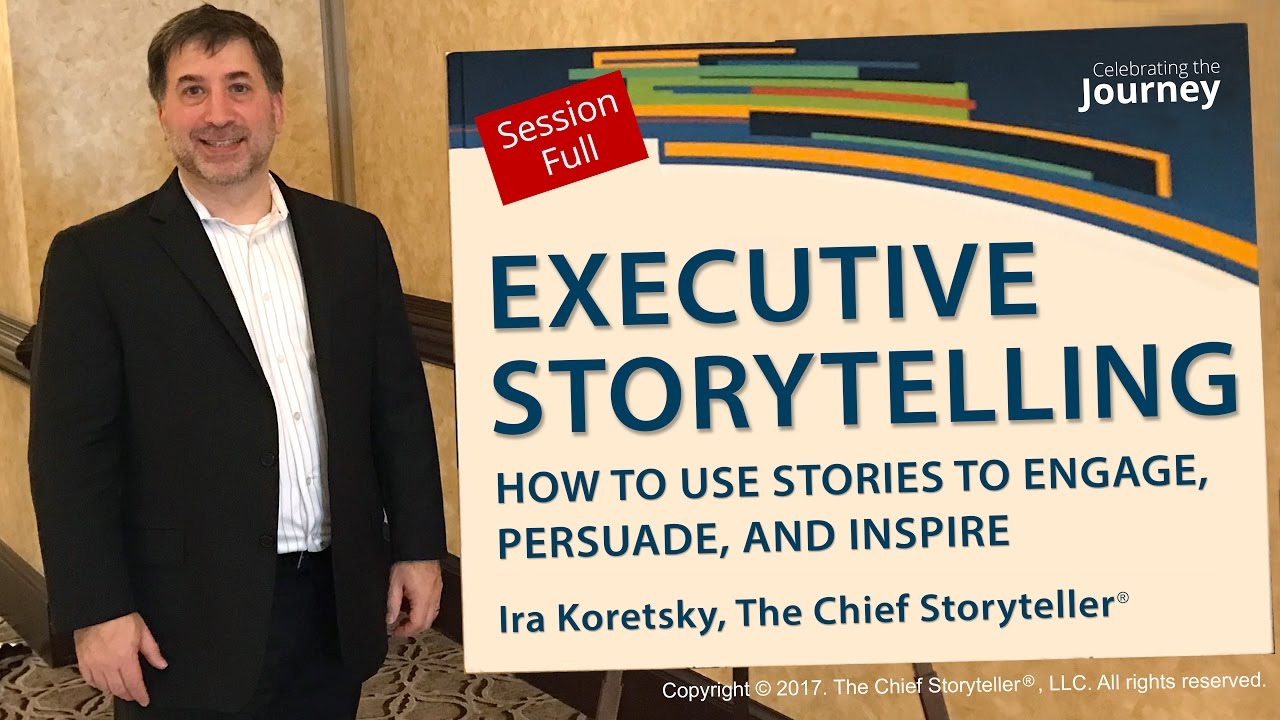 Executive Storytelling - How Leaders Use Stories to Engage and Inspire