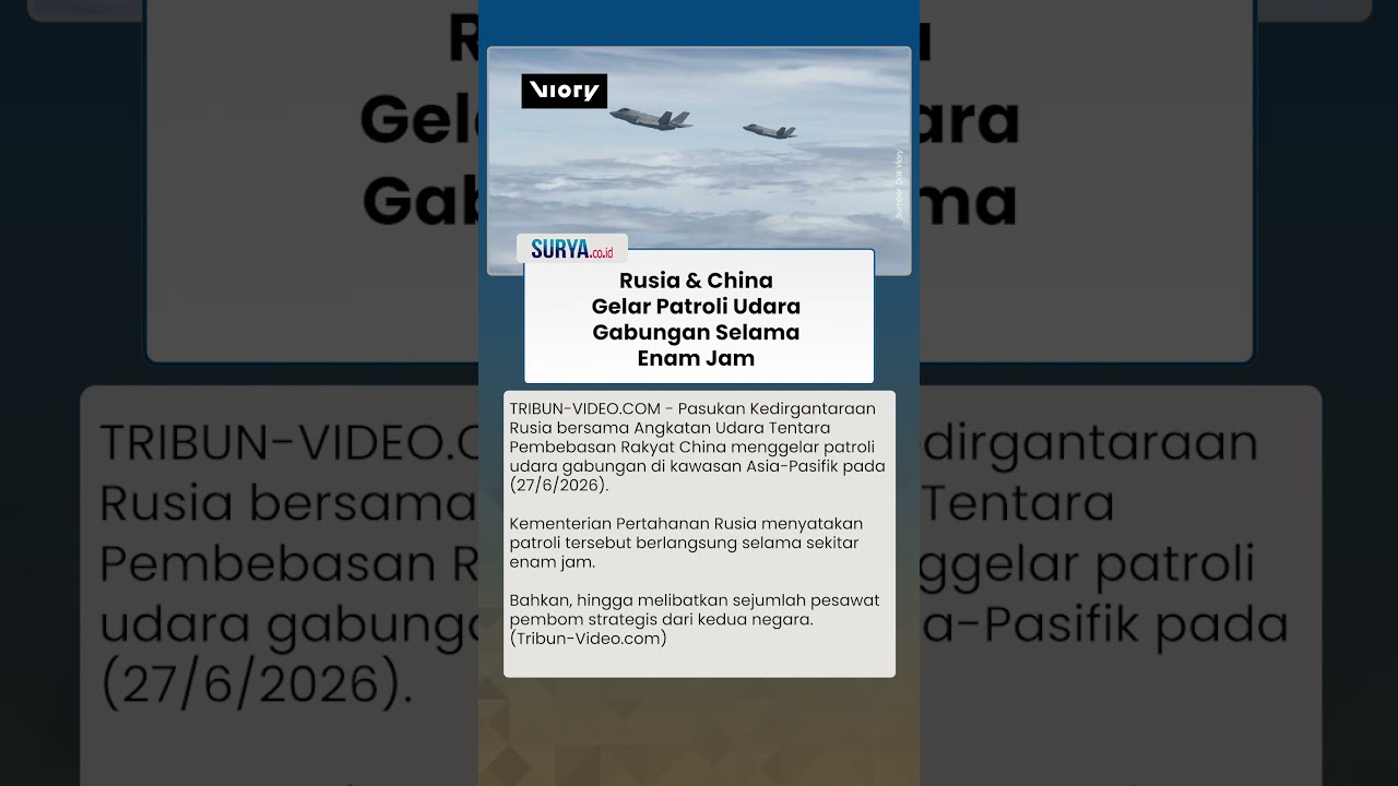 Berlangsung Enam Jam, Rusia & China Gelar Patroli Udara Gabungan Di Asia Pasifik