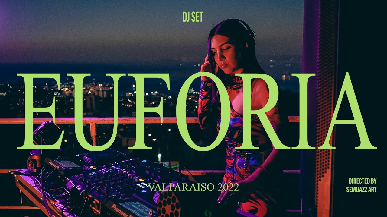 EUFORIA DJ SET, VALPARAÍSO