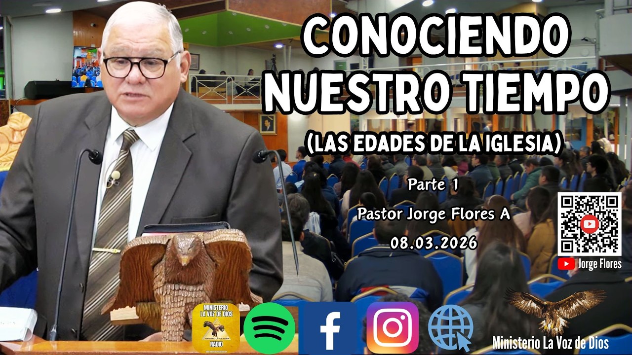 Conociendo nuestro tiempo.Pt 1 (Las edades de la Iglesia) 08/03/2026