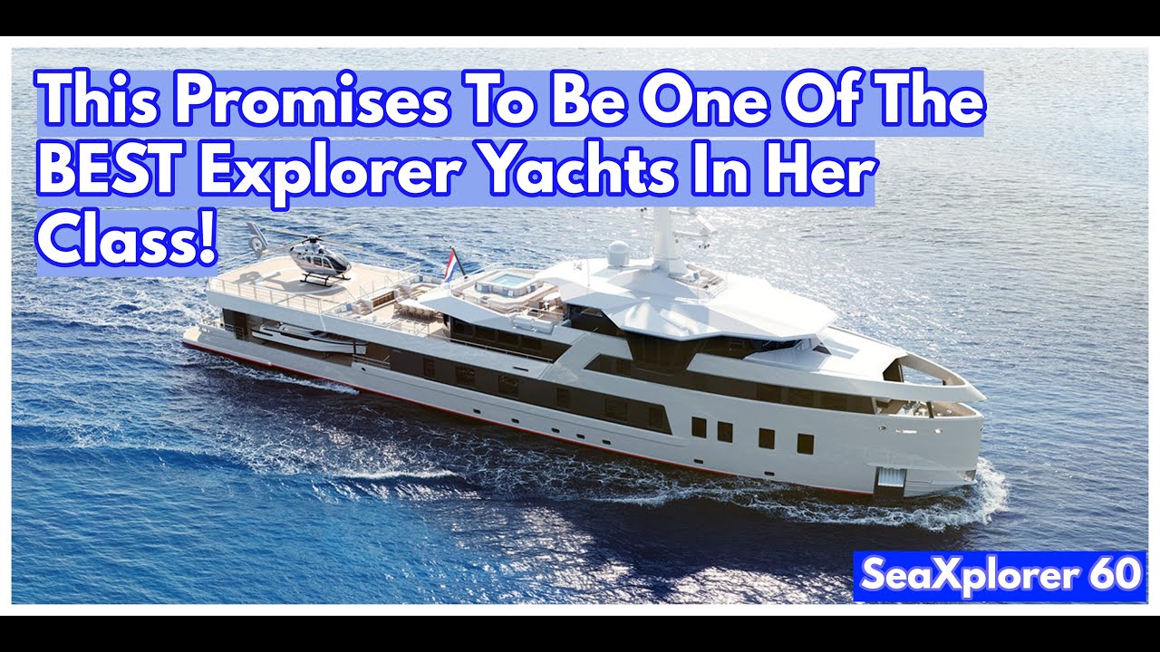 The SeaXplorer 60 Explorer Yacht Is Insane!