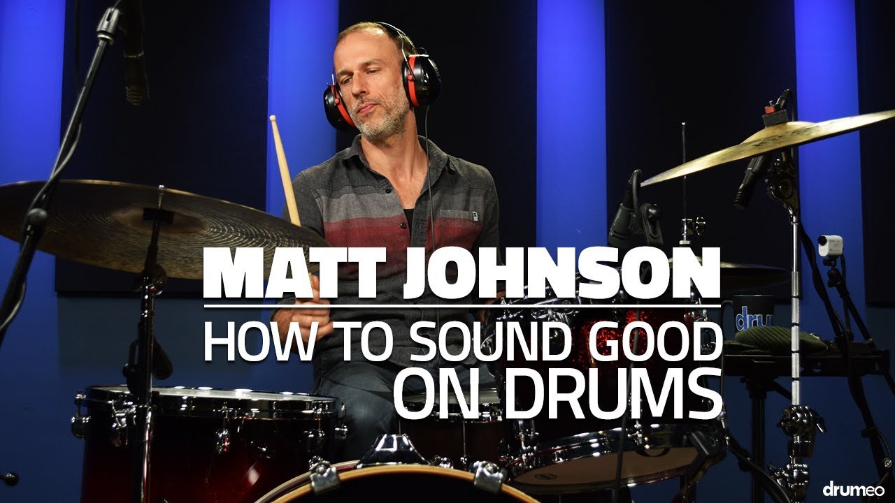 What Makes A Drummer Sound Great? | Matt Johnson