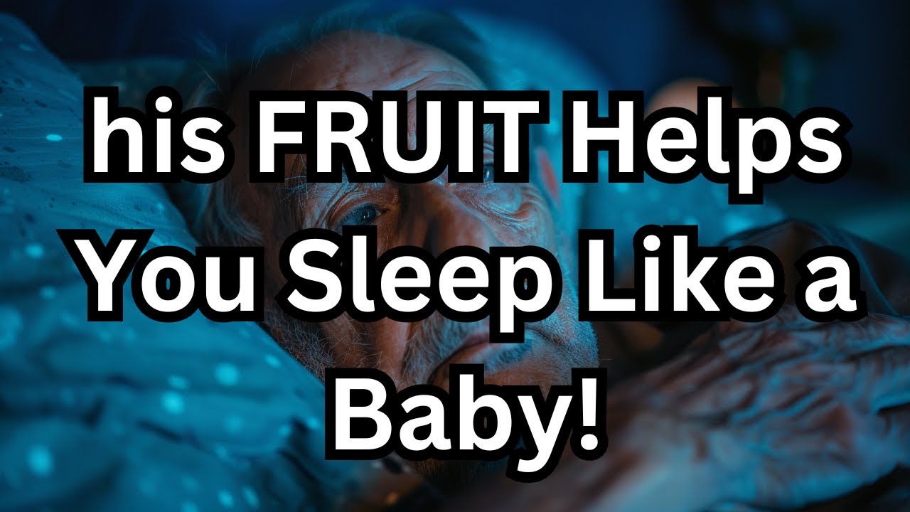 This Fruit Helps Seniors Sleep Better Than Pills – Naturally! 