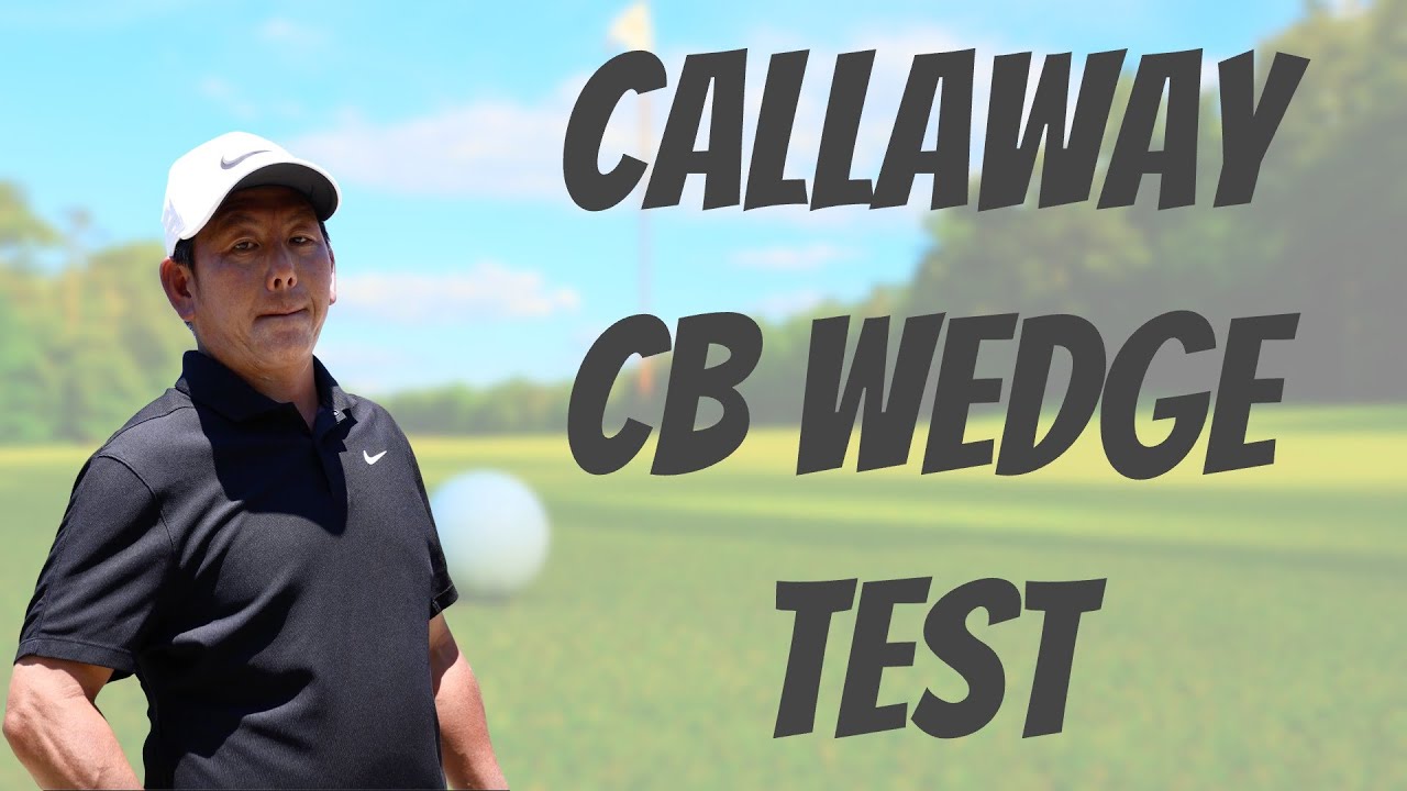 Тест Callaway CB Wedge!