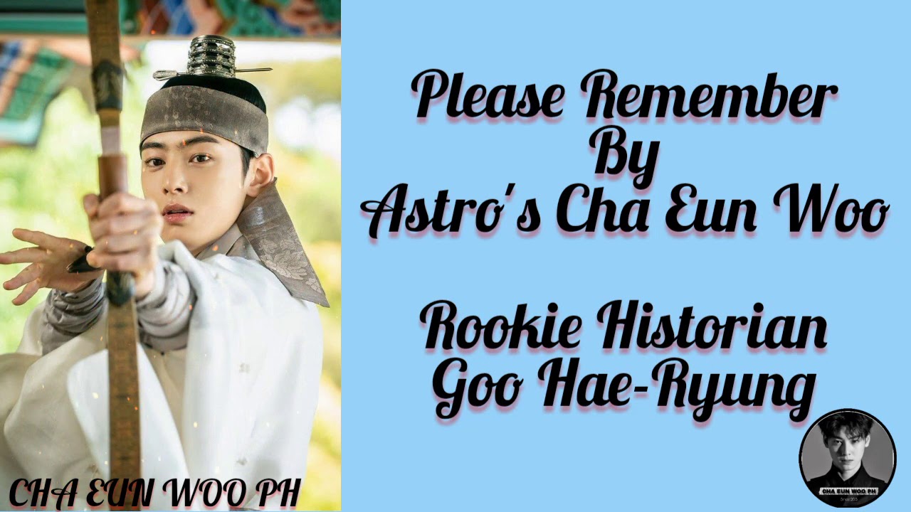 Please Remember by Astro's Cha Eun Woo(English/Hangul Lyrics) Rookie Historian Goo Hae-Ryung Ost