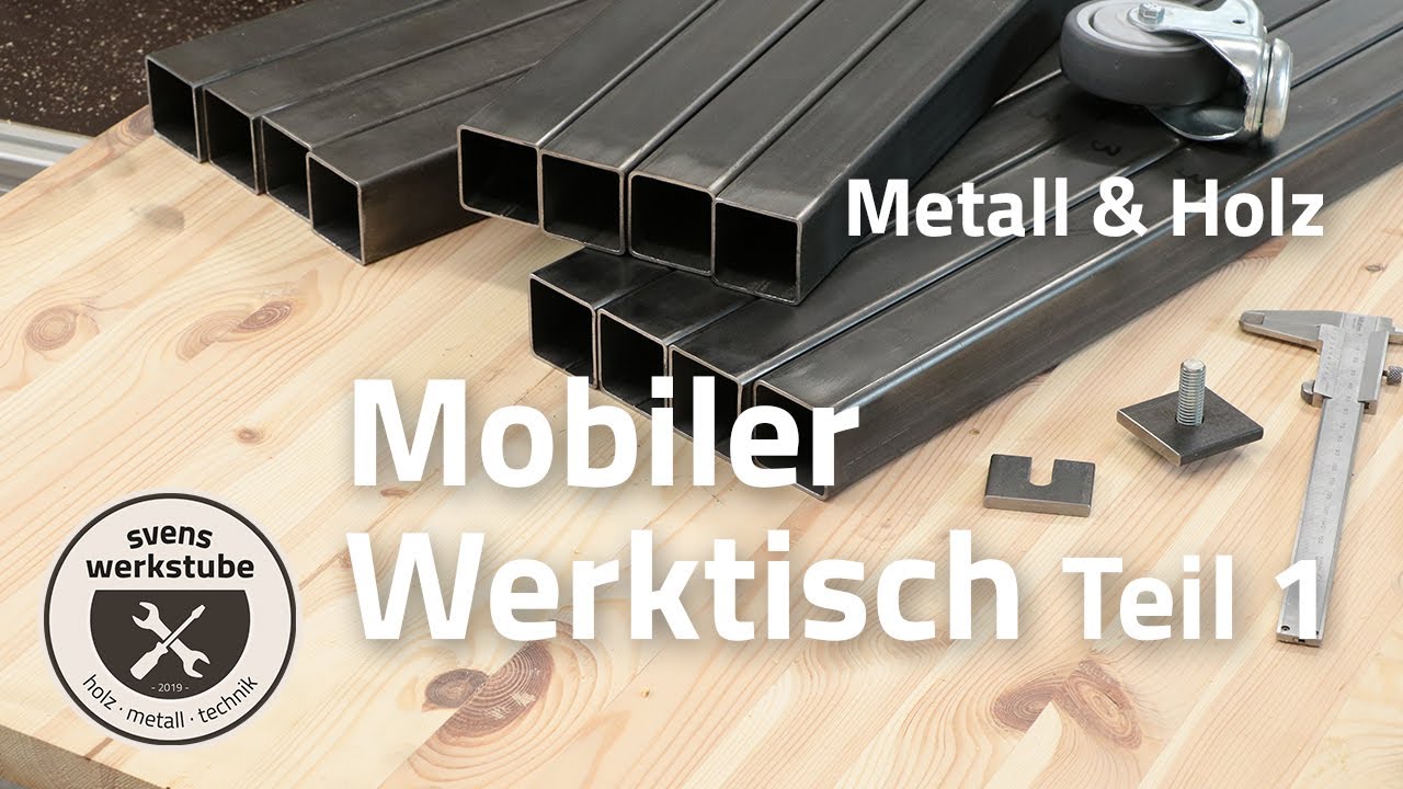 Metall & Holz - Mobiler Werktisch 1 - Zuschnitt Stahl, Holz und Vorbereitung
