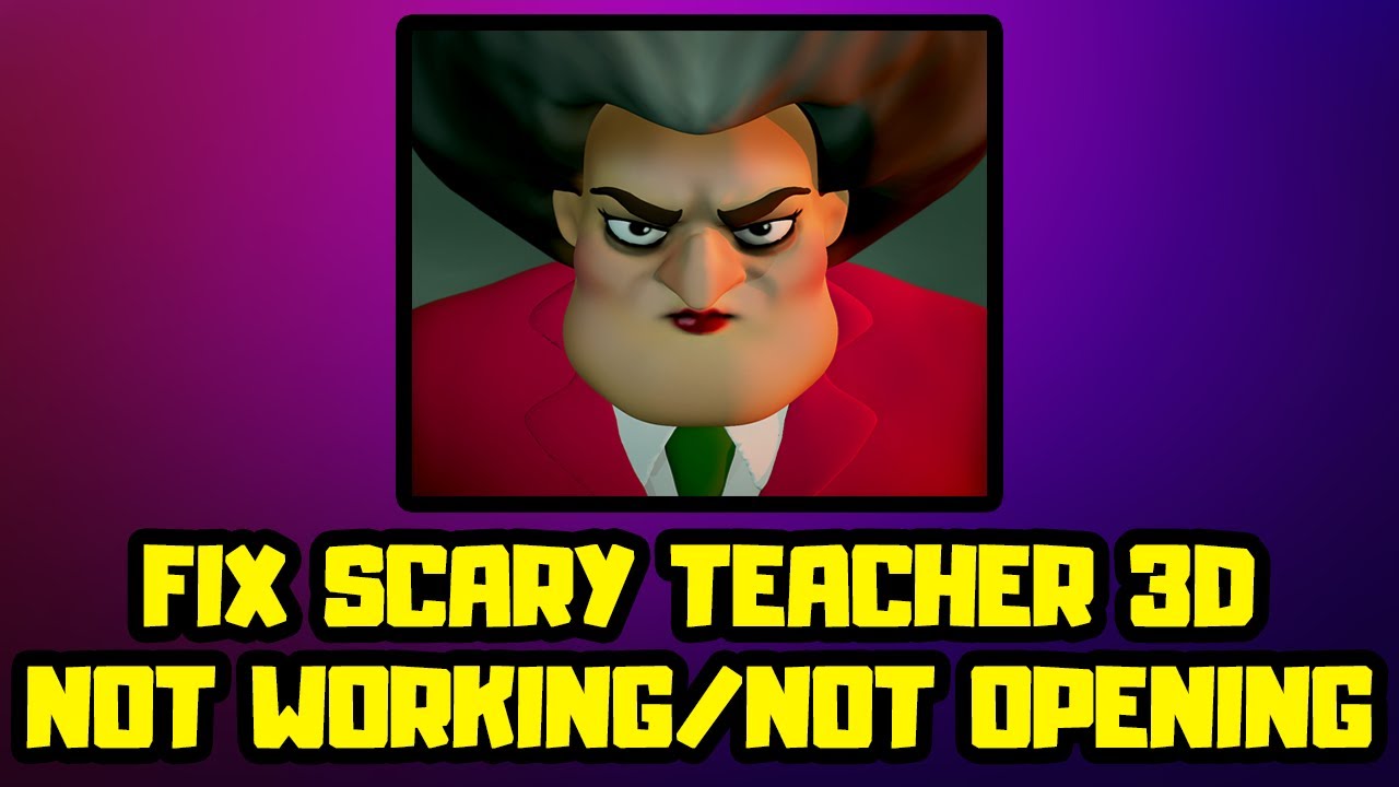 How to FIX Scary Teacher 3D App Not Working Issue | Not Open Problem Android & IOS