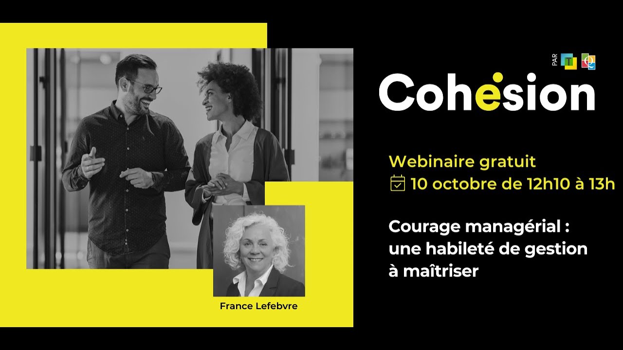 Webinaire Cohésion | Courage managérial : une habileté de gestion à maîtriser