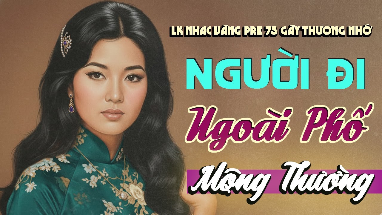 LK Bolero NGƯỜI ĐI NGOÀI PHỐ - MỘNG THƯỜNG | Ca Nhạc Trữ Tình CỰC ÊM TAI Toàn Bài Hay