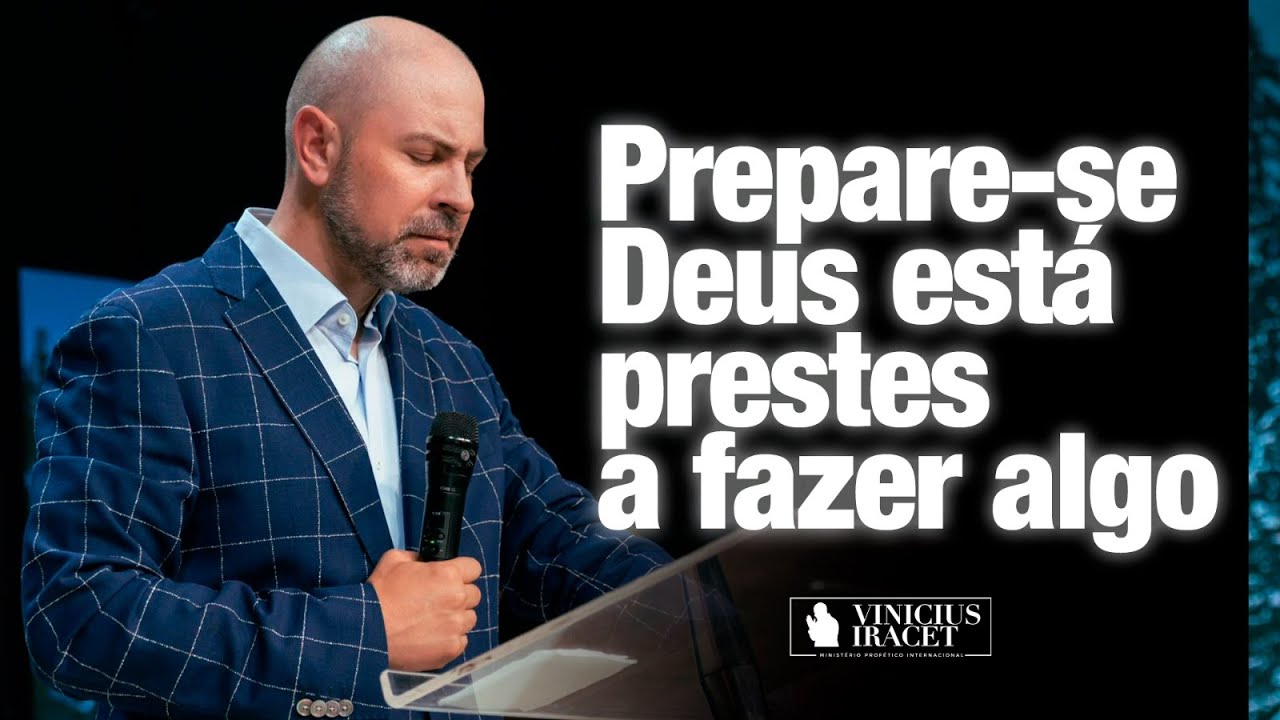 PREPARE-SE - Deus está prestes a FAZER ALGO que você jamais imaginou! @ViniciusIracet
