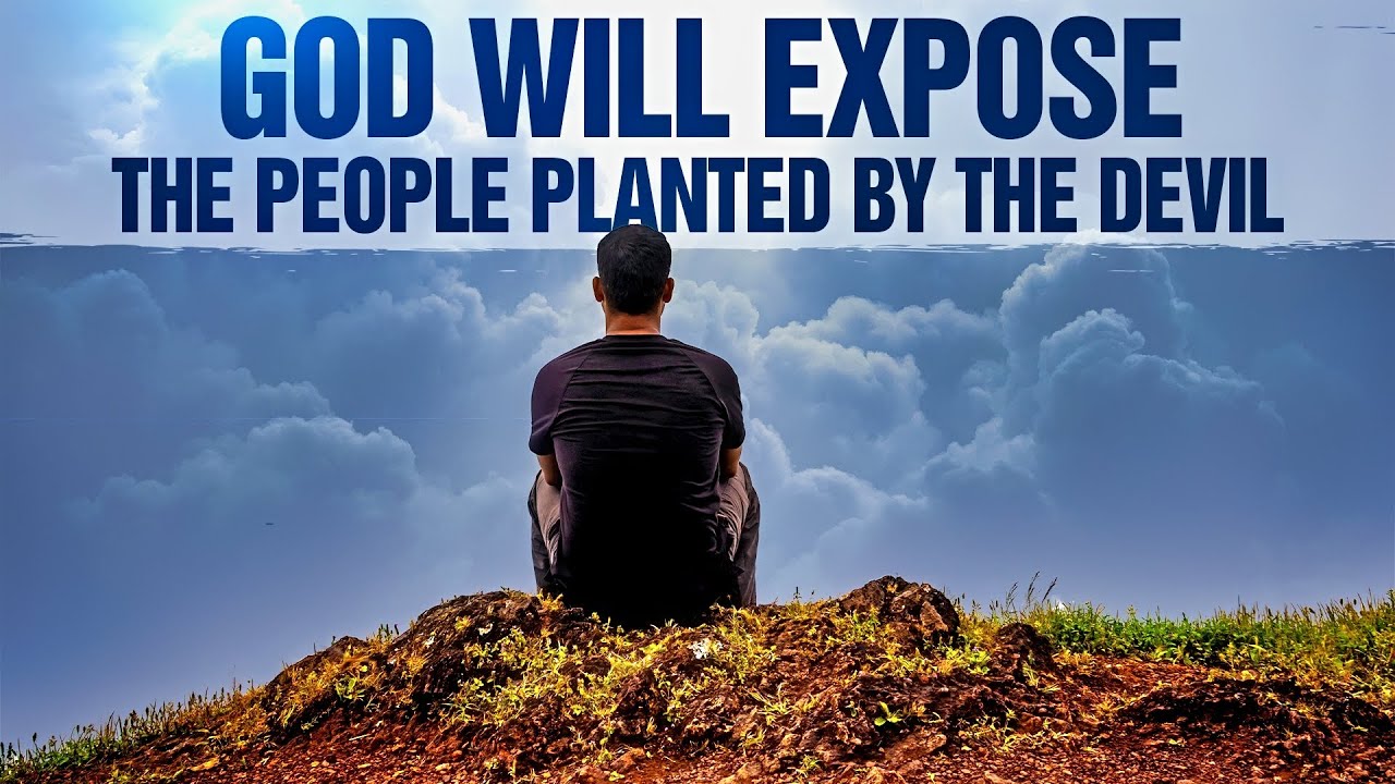 God Will Expose Every Dangerous Person In Your Life