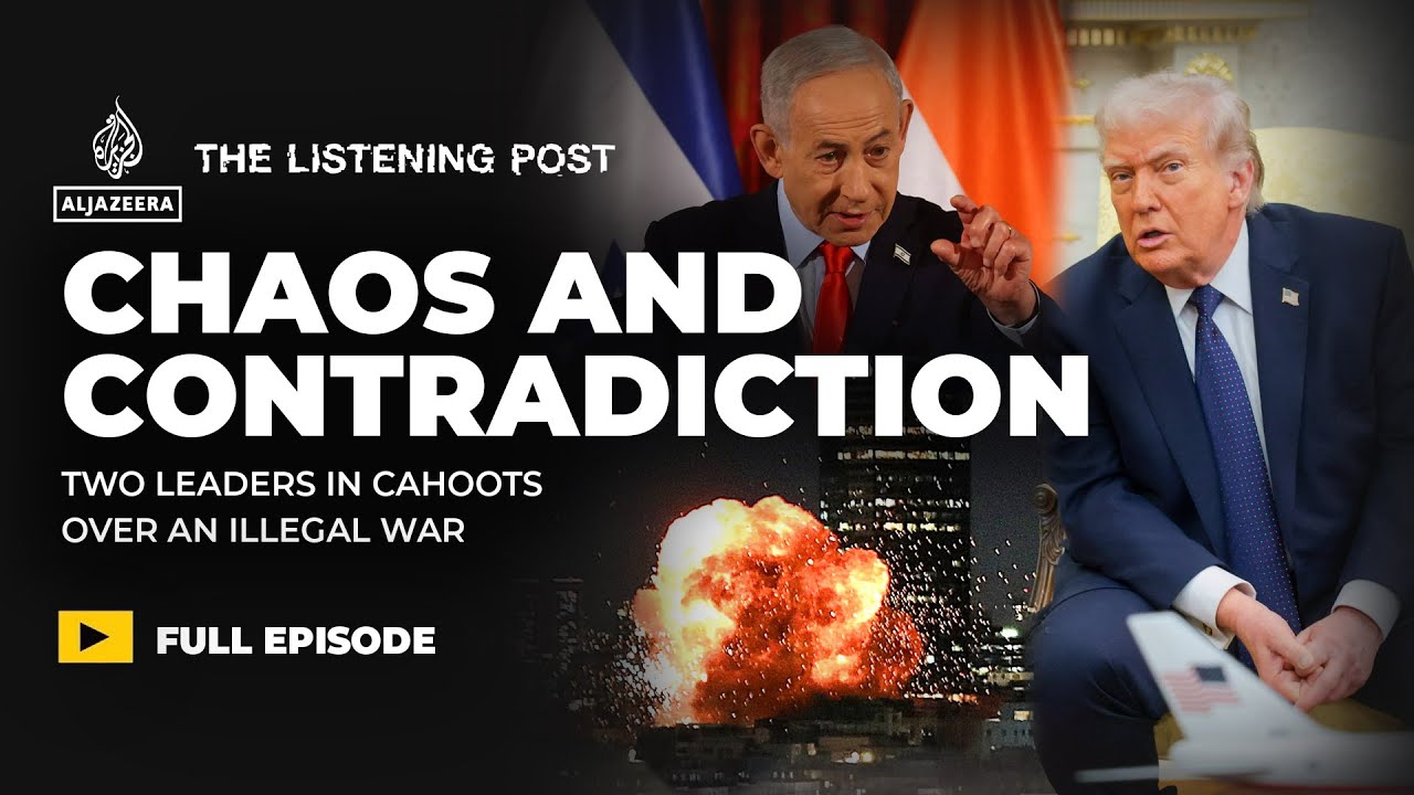 No strategy, no endgame - Trump's incoherence on Iran | The Listening Post