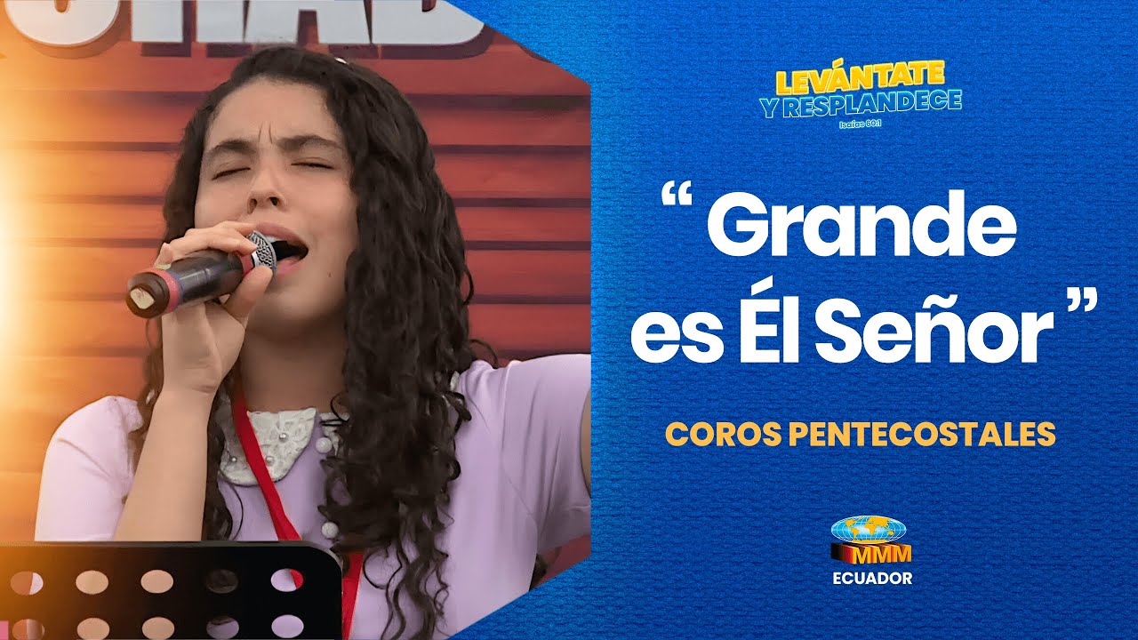 GRANDE ES EL SEÑOR | COROS PENTECOSTALES | CONVENCIÓN MMM ECUADOR 2024