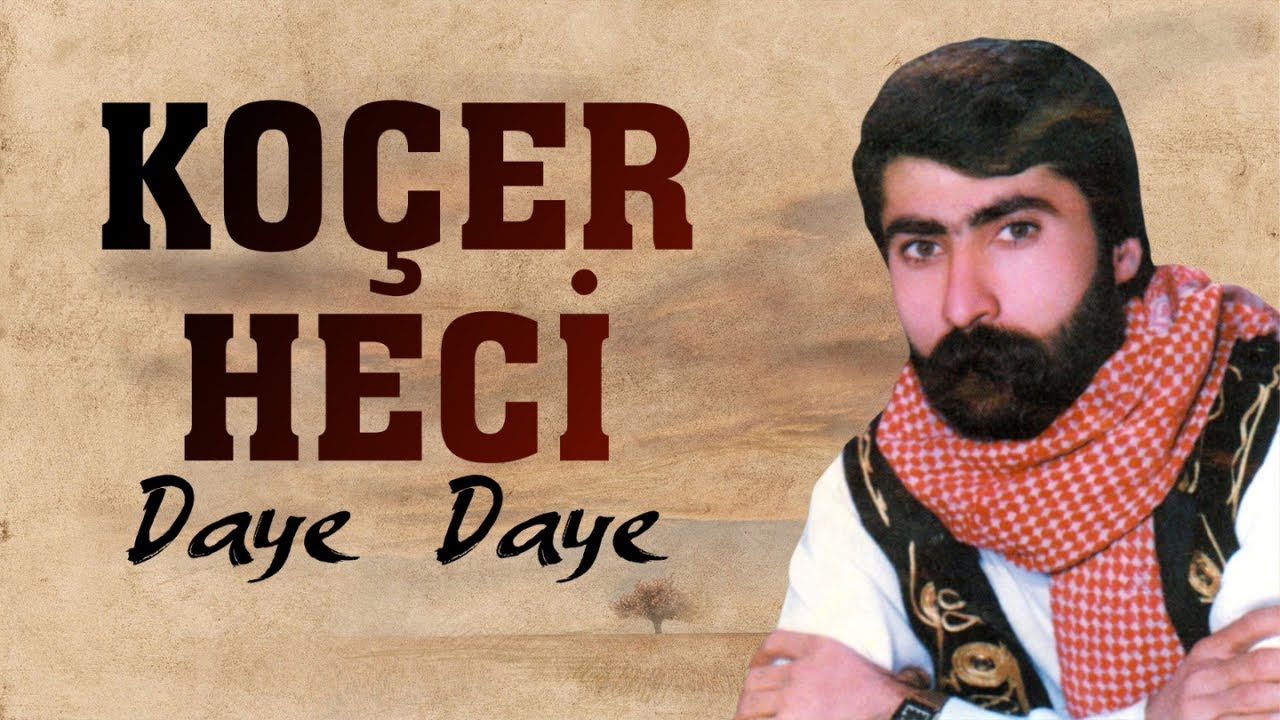Koçer Heci - Daye Daye