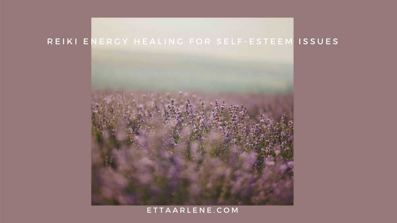 Reiki For Self Esteem Issues