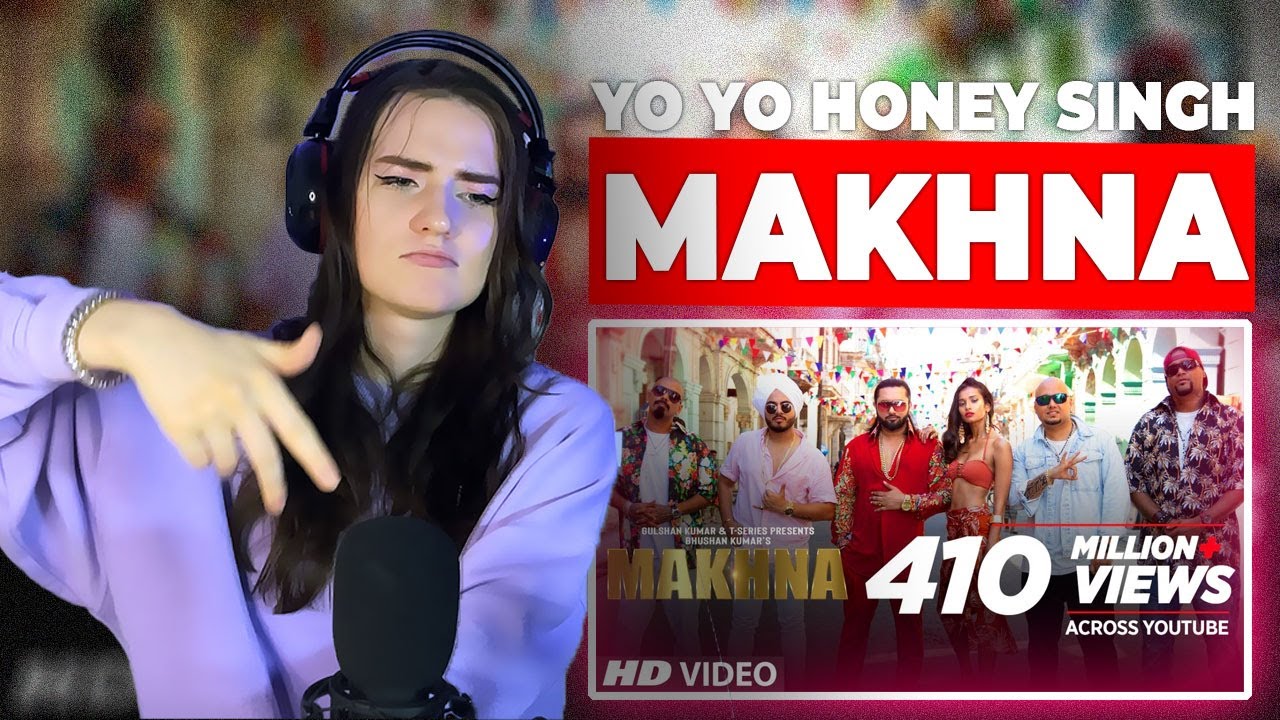 Russian Girl Reacts : MAKHNA | Yo Yo Honey Singh | Singhsta, TDO | Bhushan Kumar