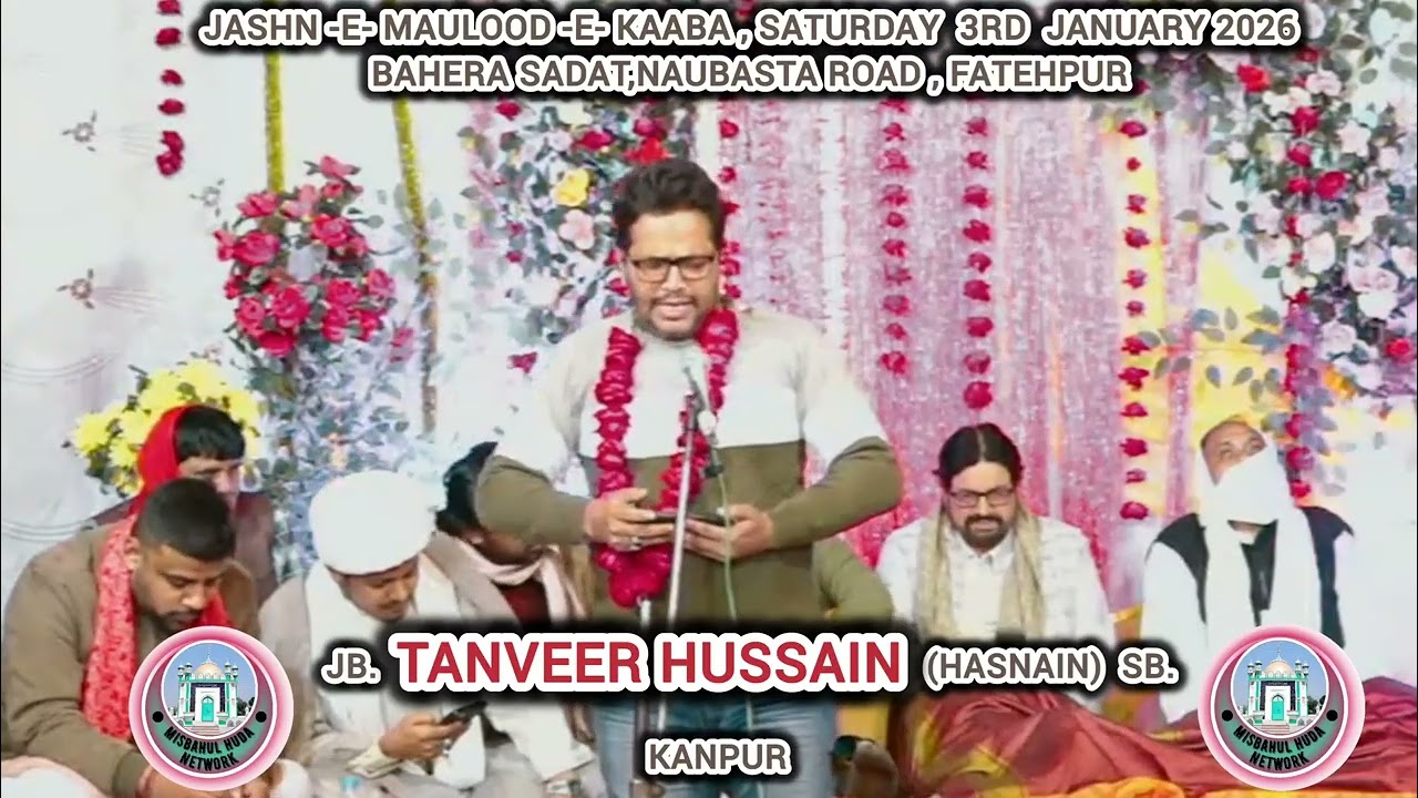 TANVEER HUSSAIN SB.,JASHN-E-MAULOOD-E-KAABA,BAHERA SADAT,FATEHPUR