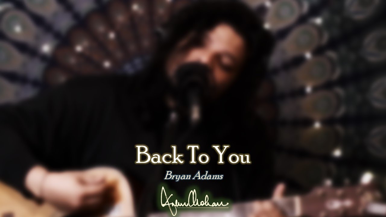 Bryan Adams - Back To You (Cover by Ankur) #bryandams #backtoyou #music