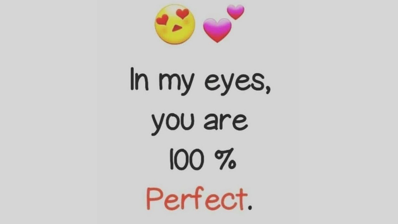 In my eyes you are 100% perfect 😍| Love messages for someone special 💋| #lovemessages @lovenote 