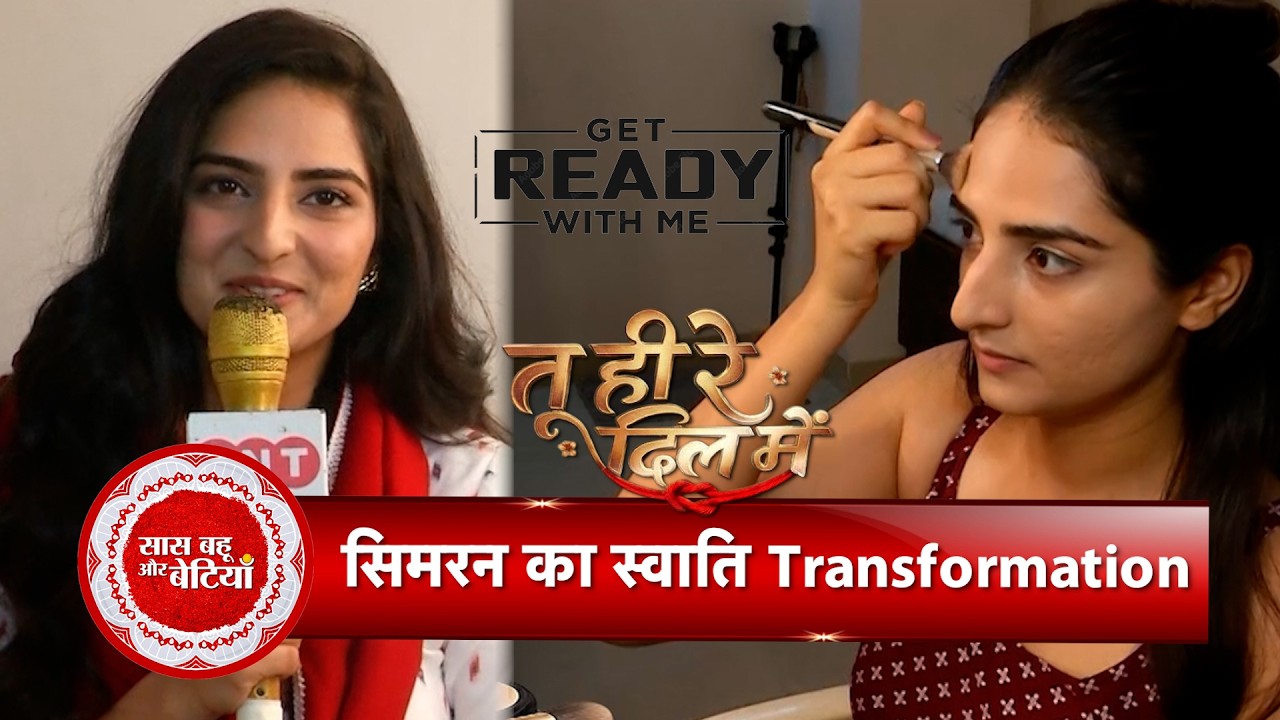 Exclusive Makeover Of Tu Hi Re Dil Mein Fame Simran Rawal With SBB