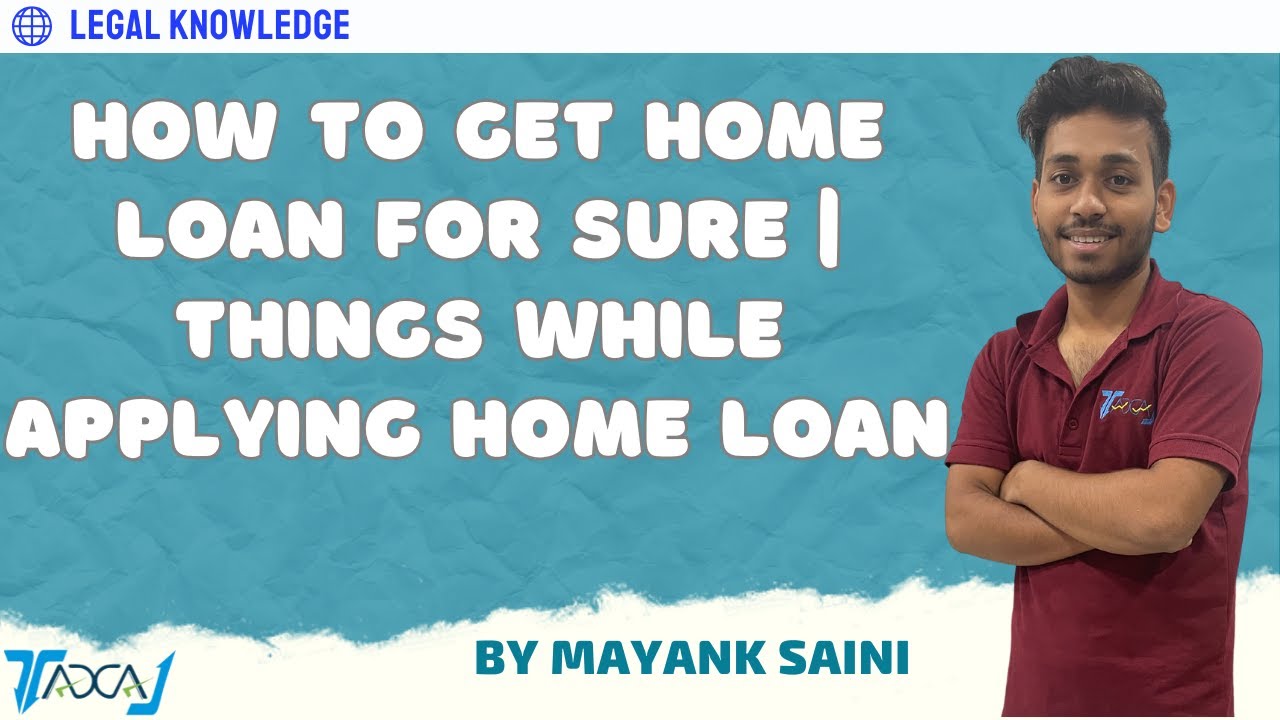 How to Get Home Loan for Sure | Home Loan Tips, Eligibility & Documents Explained